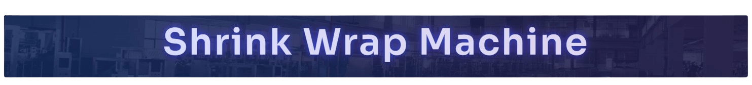 shrink wrapping machine